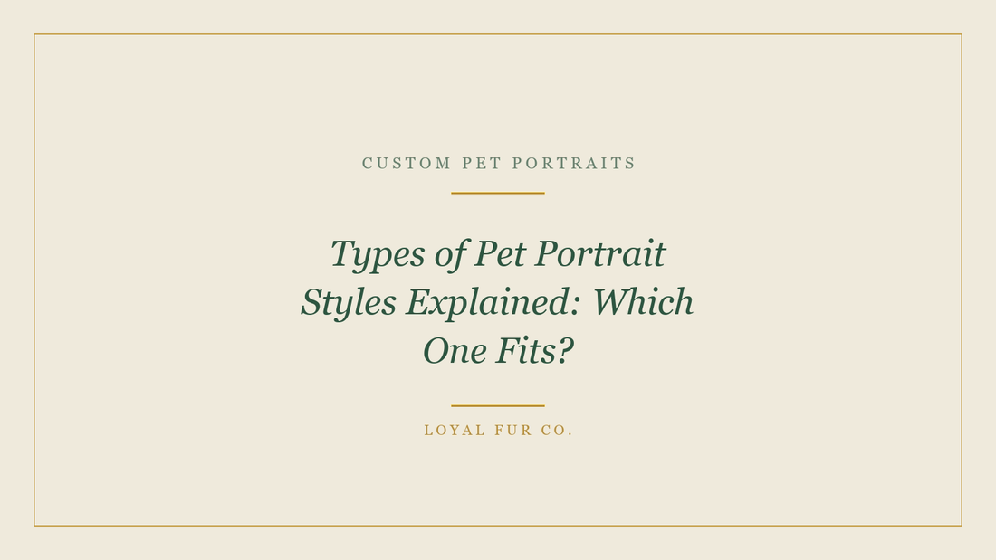 Types of Pet Portrait Styles Explained: Which One Fits?