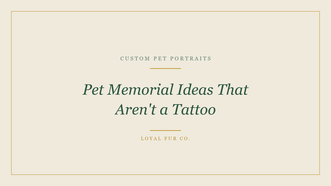 Pet Memorial Ideas That Aren't a Tattoo