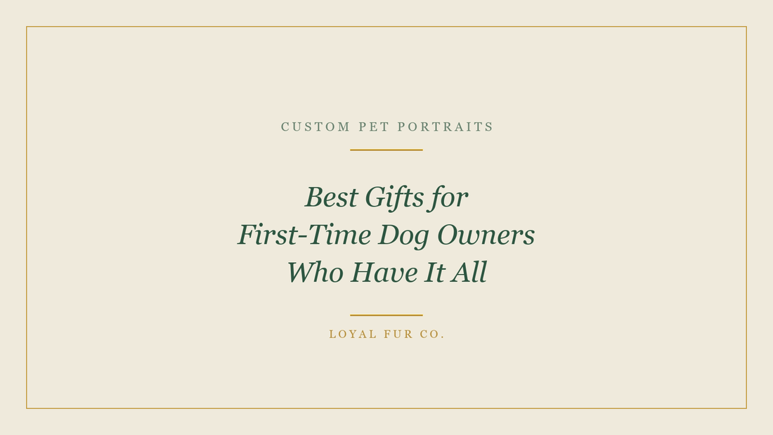 Best Gifts for First-Time Dog Owners Who Have It All