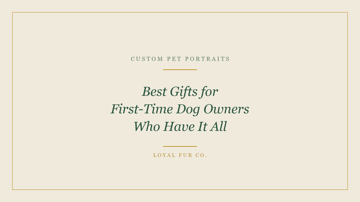 Best Gifts for First-Time Dog Owners Who Have It All